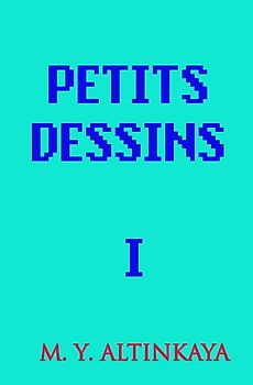PETITS DESSINS I von M. Y. ALTINKAYA