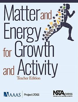 Matter and Energy for Growth and Activity: Teacher Edition