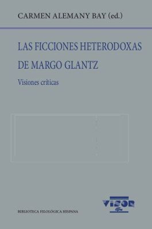 Las ficciones heterodoxas de Margo Glantz : visiones críticas