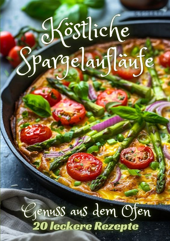 Köstliche Spargelaufläufe