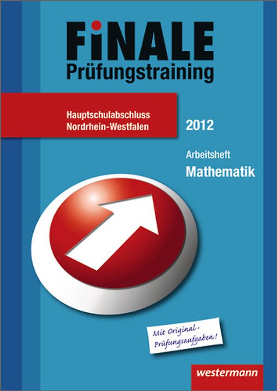 Finale - Prüfungstraining Hauptschulabschluss Nordrhein-Westfalen. Arbeitsheft Mathematik 2012 mit Lösungsheft