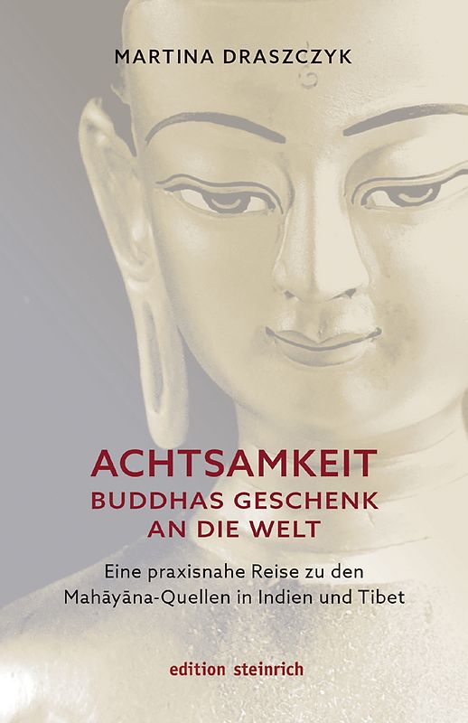 Achtsamkeit – Buddhas Geschenk an die Welt