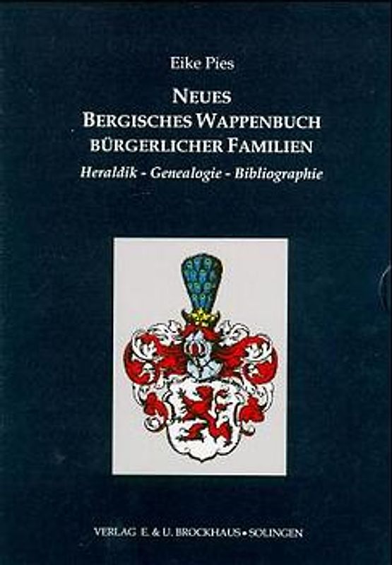 Bergisches Wappenbuch bürgerlicher Familien. Heraldik - Genealogie - Bibliographie