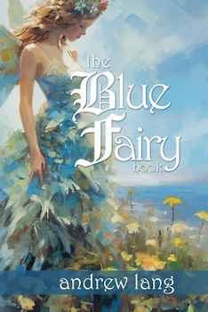 The Blue Fairy Book (Illustrated)