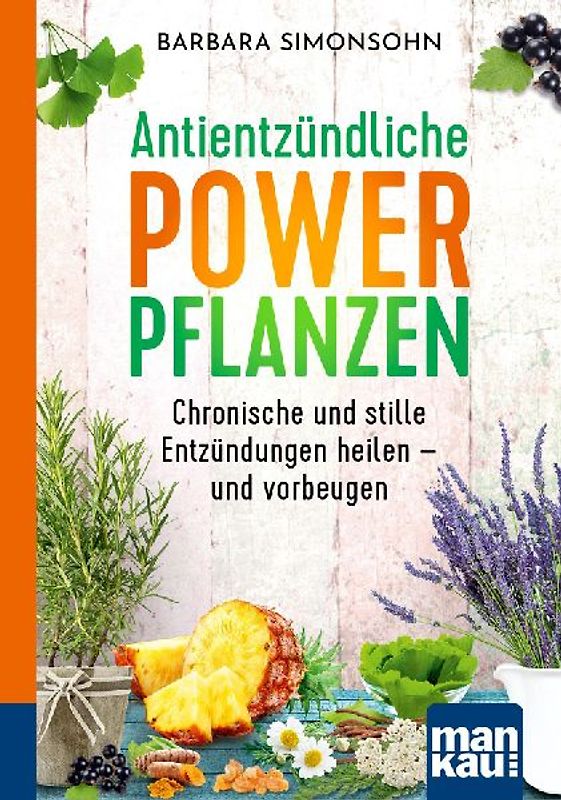 Antientzündliche Powerpflanzen