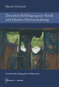 Zwischen Befähigung zur Kritik und falscher Werteerziehung