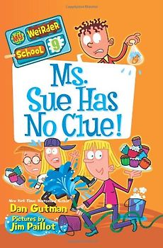 My Weirder School #9: Ms. Sue Has No Clue! - Gutman, Dan
