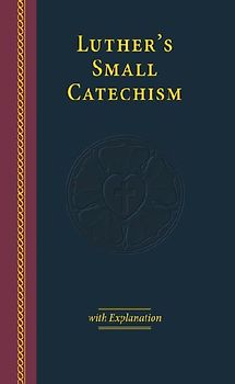 Luther's Small Catechism with Explanation-2017 Edition Large Print