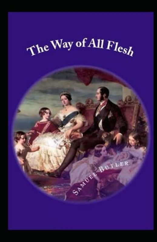The Way of All Flesh Illustrated