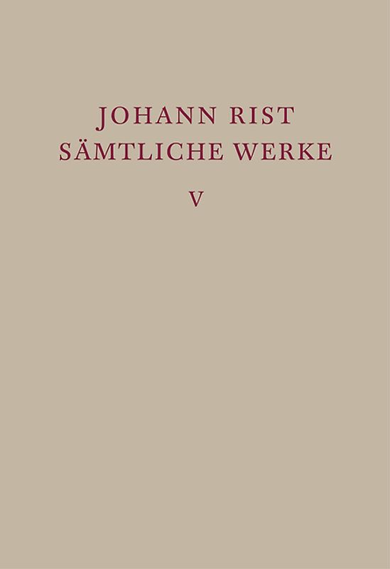 Johann Rist: Sämtliche Werke / Epische Dichtungen
