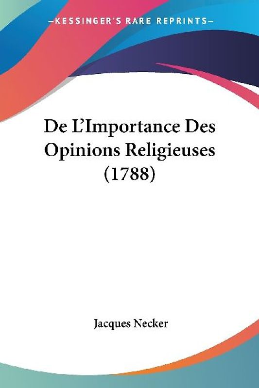 De L'Importance Des Opinions Religieuses (1788)