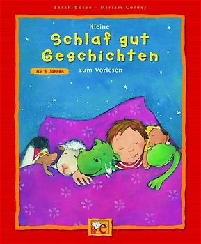 Kleine Schlaf-Gut-Geschichten zum Vorlesen