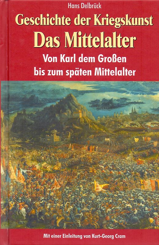 Geschichte der Kriegskunst: Das Mittelalter - Von Karl dem Großen bis zum späten Mittelalter - Hans Delbrück [Gebundene Ausgabe]