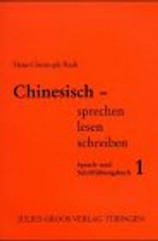 Chinesisch - sprechen, lesen, schreiben / Chinesisch - sprechen, lesen, schreiben