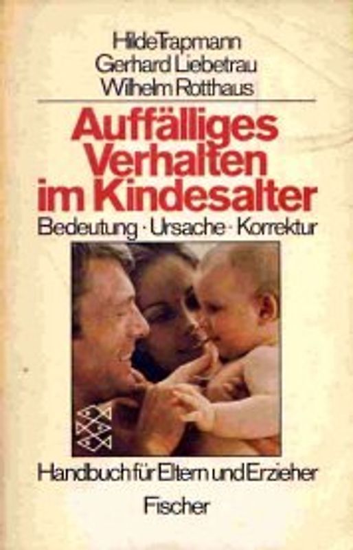 Auffälliges Verhalten im Kindesalter. Bedeutung - Ursache - Korrektur