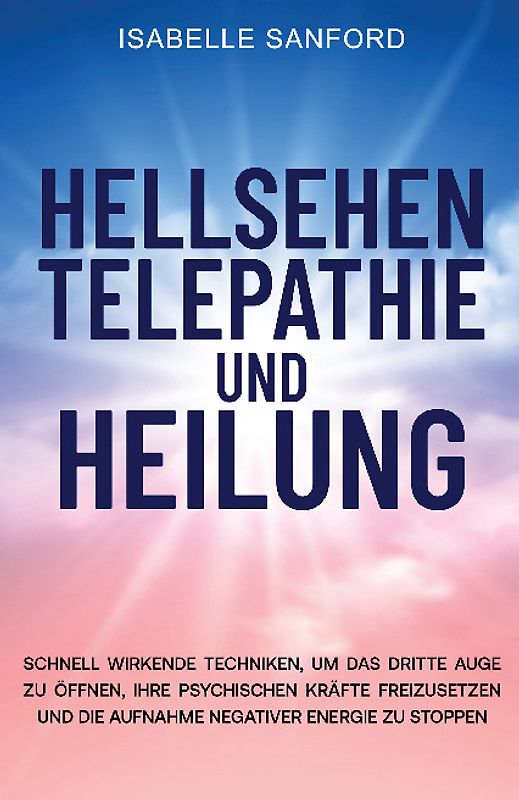 HELLSEHEN TELEPATHIE UND HEILUNG