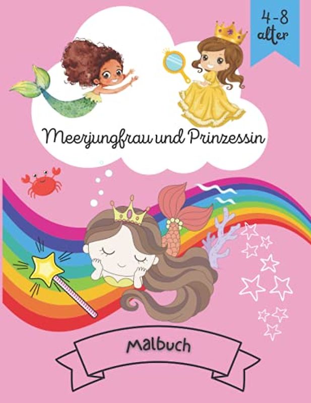 Meerjungfrau und Prinzessin Malbuch: Niedliche, große Malvorlage für Kinder im Alter von 4-8 Jahren Spaßbuch Aktivität (German Edition)