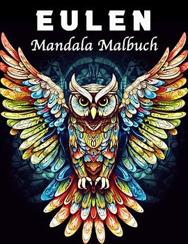 Eulen Malbuch: Erstaunliche Eulen Mandala Malbuch für Stressmanagement und Entspannung
