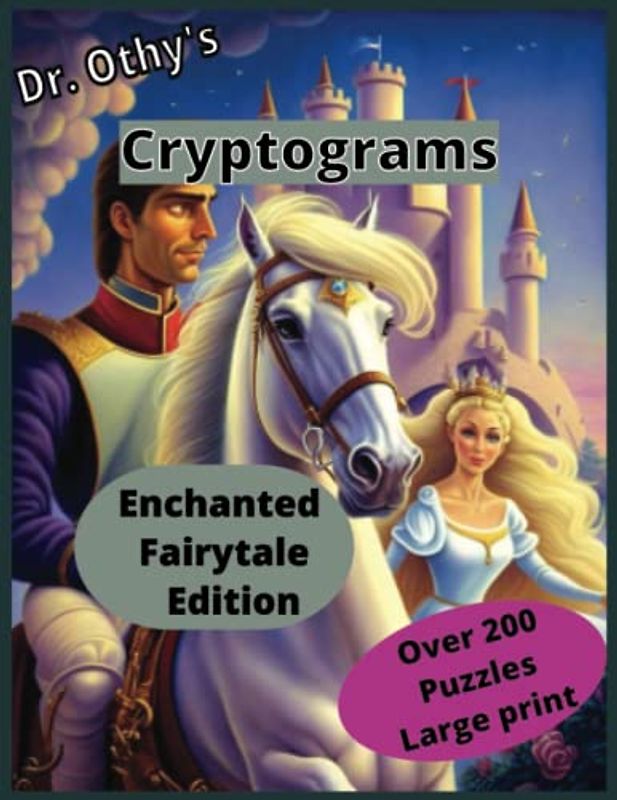 Dr. Othy's Cryptograms Enchanted Fairytale Edition: 200 large print cryptograms