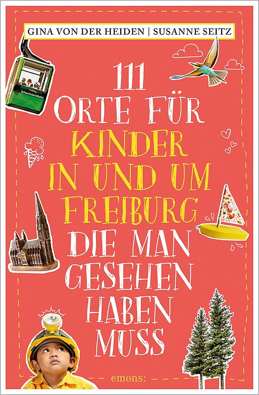 111 Orte für Kinder in und um Freiburg, die man gesehen haben muss
