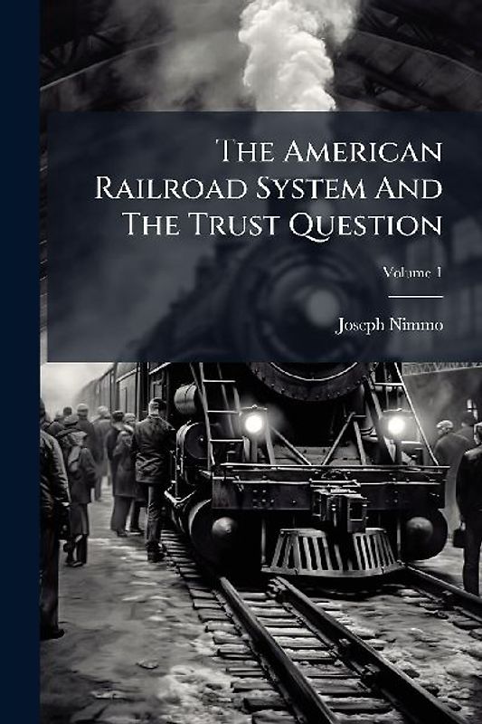 The American Railroad System And The Trust Question