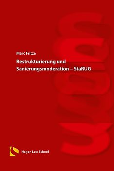 Restrukturierung und Sanierungsmoderation – StaRUG