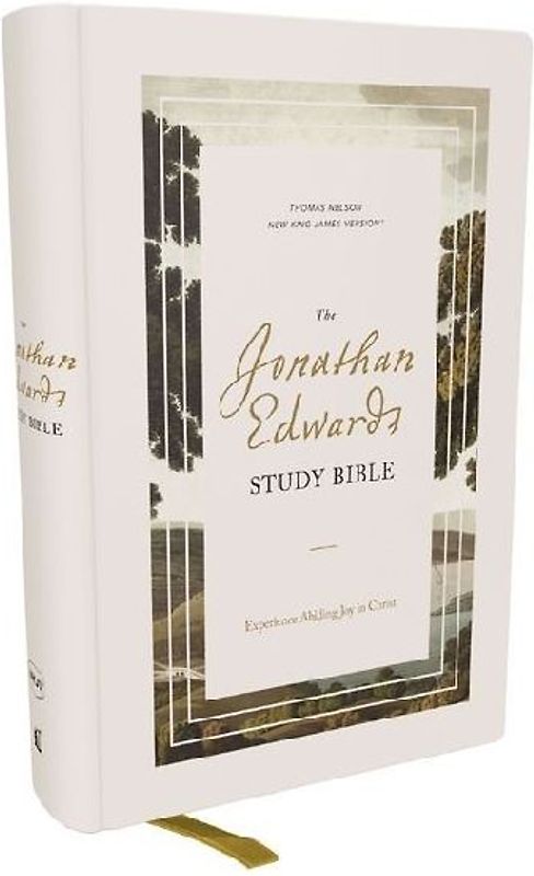 The Jonathan Edwards Study Bible: Experience Abiding Joy in Christ (Nkjv, Hardcover, Red Letter, Comfort Print)