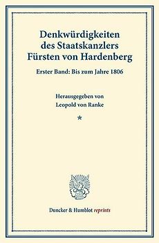 Denkwürdigkeiten des Staatskanzlers Fürsten von Hardenberg.