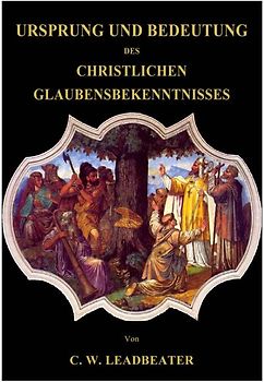 URSPRUNG UND BEDEUTUNG DES CHRISTLICHEN GLAUBENSBEKENNTNISSES.