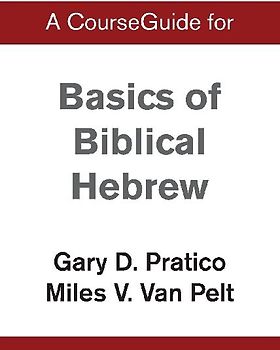 A CourseGuide for Basics of Biblical Hebrew