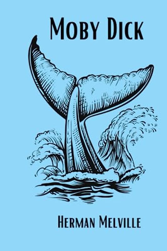 Moby Dick: or, The Whale (Annotated)