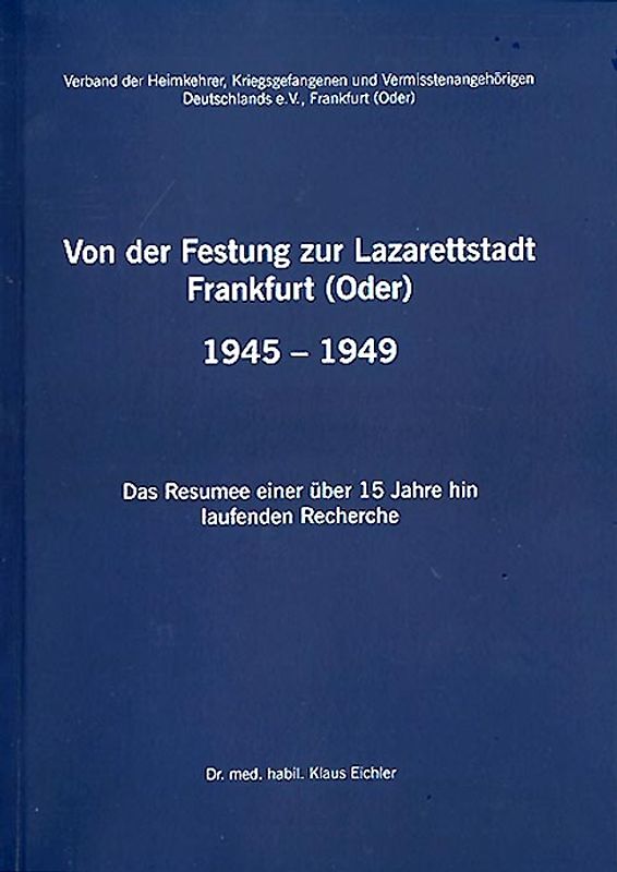 Von der Festung zur Lazarettstadt Frankfurt (Oder) 1945-1949