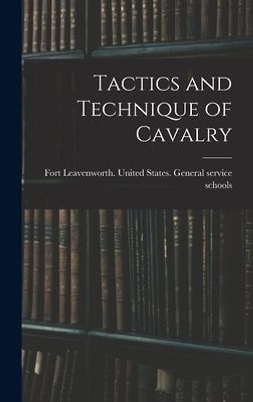 Tactics and Technique of Cavalry