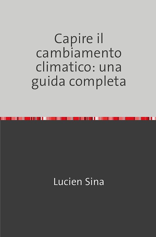 Capire il cambiamento climatico: una guida completa