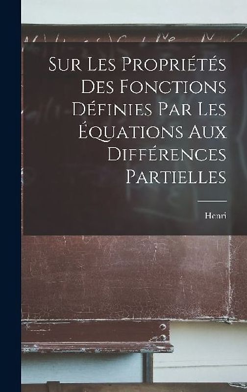 Sur les propriétés des fonctions définies par les équations aux différences partielles