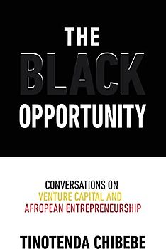 The Black Opportunity: Conversations on Venture Capital and Afropean Entrepreneurship
