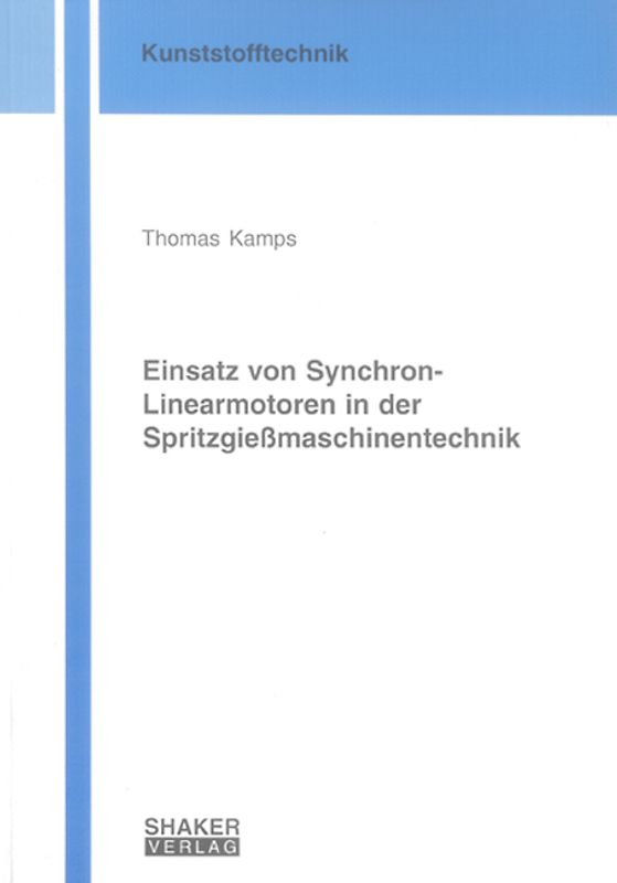 Einsatz von Synchron-Linearmotoren in der Spritzgießmaschinentechnik