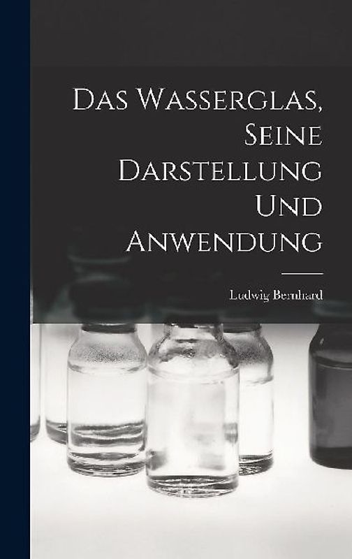 Das Wasserglas, Seine Darstellung und Anwendung