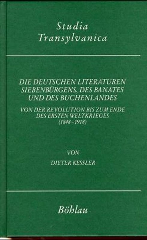 Geschichte der deutschen Literaturen Siebenbürgens, des Banates und des Buchenlandes