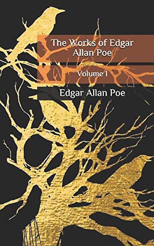 The Works of Edgar Allan Poe: Volume 1