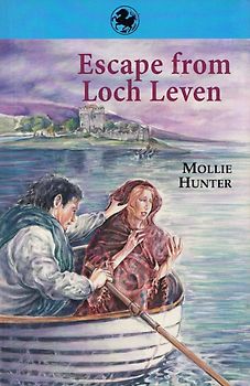 Escape from Loch Leven - Mollie Hunter [Paperback]