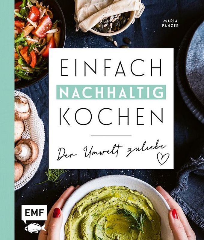 Einfach nachhaltig kochen – Der Umwelt zuliebe