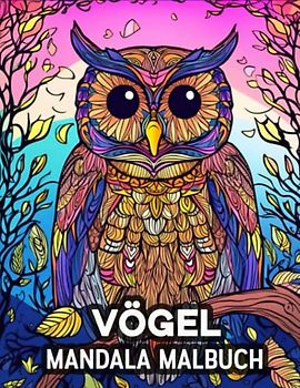 Vögel Mandala Malbuch: 60 schöne Ausmalbilder, tolles Vogel-Malbuch für Jugendliche und Erwachsene