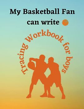 My Basketball Fan can write: Tracing Workbook for boys