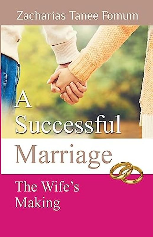 A Successful Marriage: The Wife's Making