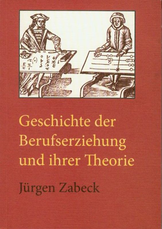 Geschichte der Berufserziehung und ihrer Theorie