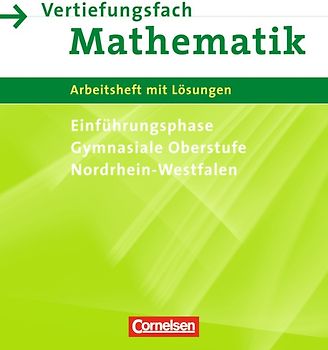 Vertiefungsfach Mathematik - Gymnasiale Oberstufe Nordrhein-Westfalen / Arbeitsheft für die Einführungsphase mit Lösungen