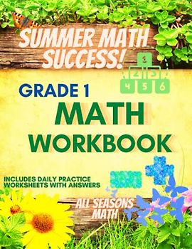 Summer Math Success: 1st Grade Summer Math Workbook: 6 Months of Worksheets: Numeration, Counting, Addition and Subtraction Workbook for Kids with Answers
