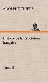 Histoire de la Révolution française, Tome 9