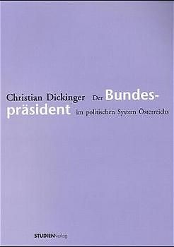 Der Bundespräsident im politischen System Österreichs